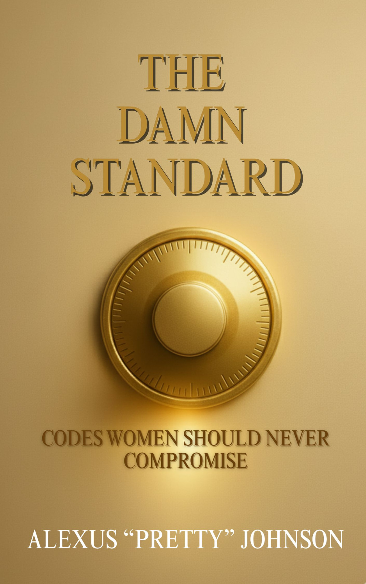 The Damn Standard: Codes Women Should Never Compromise — cover