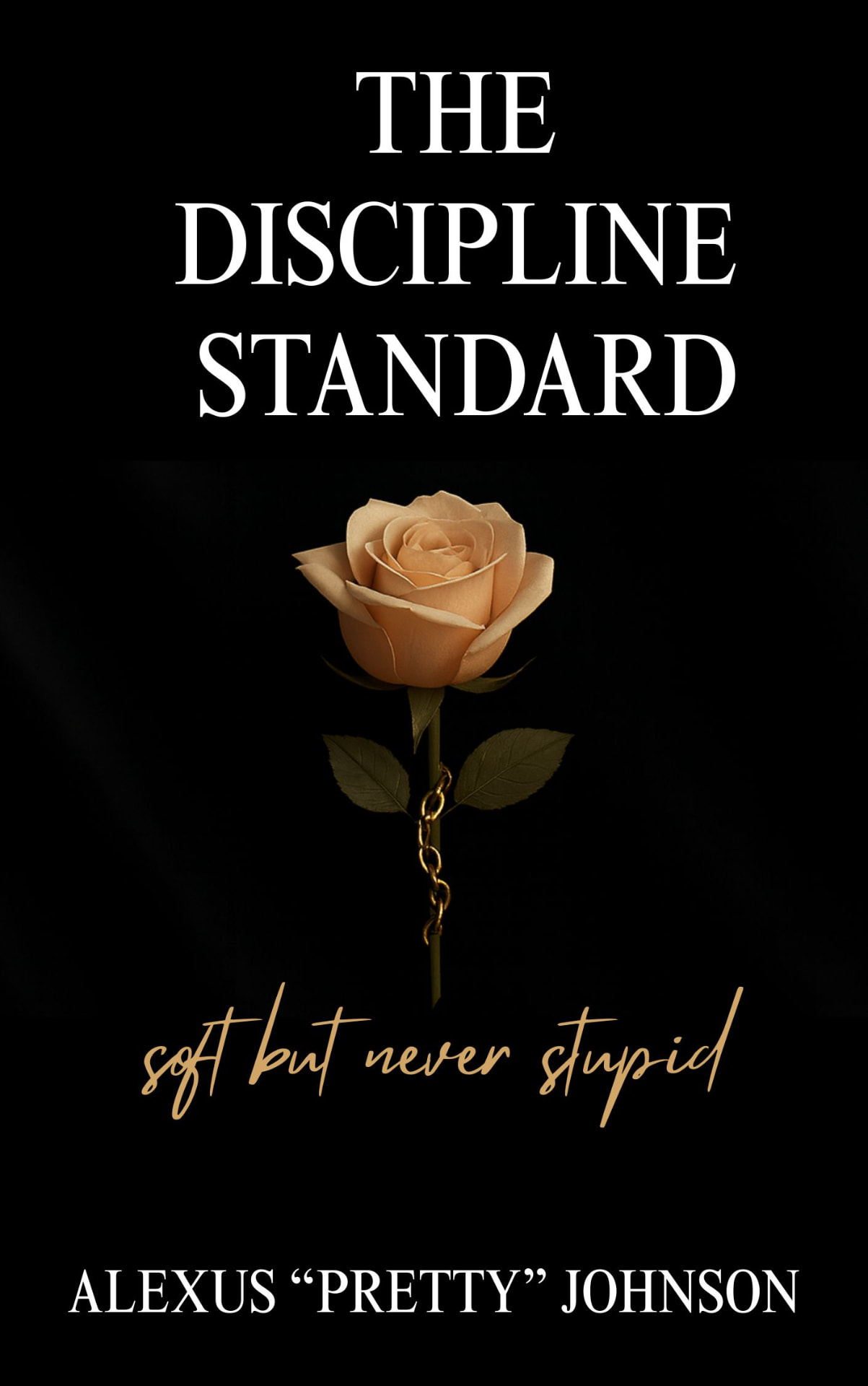 The Discipline Standard: Soft But Never Stupid — cover